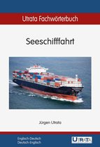 Utrata Fachwörterbücher 6 - Utrata Fachwörterbuch: Seeschifffahrt Englisch-Deutsch