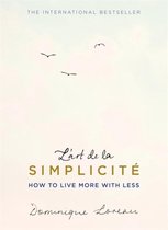 L'art de la Simplicit The English Edition How to Live More With Less