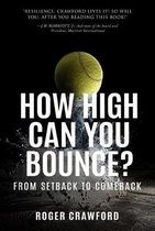 How High Can You Bounce?: Turn Setbacks Into Comebacks