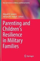 Risk and Resilience in Military and Veteran Families- Parenting and Children's Resilience in Military Families