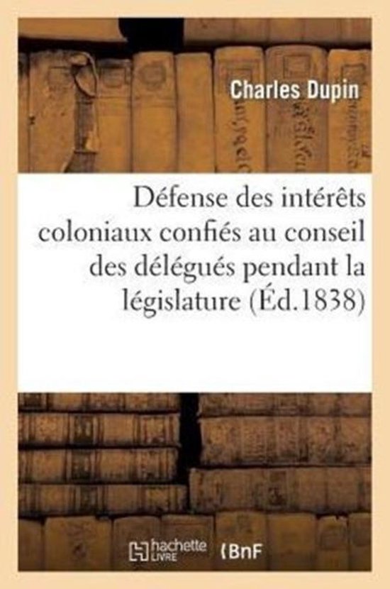 Sciences Sociales- Défense Des Intérêts Coloniaux Confiés Au Conseil Des Délégués Pendant La Législature de 1833 À 1838