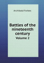Battles of the nineteenth century Volume 2
