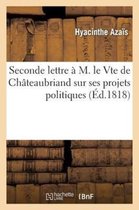 Seconde Lettre M. Le Vte de Ch teaubriand, Pair de France