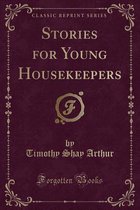 Stories for Young Housekeepers (Classic Reprint)