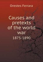 Causes and pretexts of the world war 1875-1890