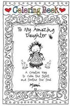 Coloring Book: To My Amazing Daughter