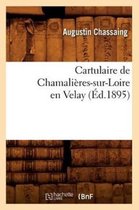 Histoire- Cartulaire de Chamalières-Sur-Loire En Velay (Éd.1895)
