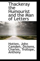 Thackeray the Humourist and the Man of Letters