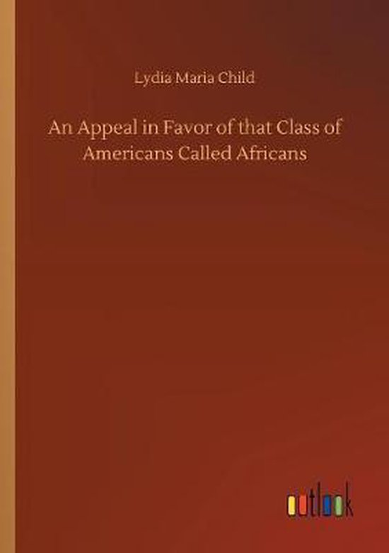An Appeal in Favor of that Class of Americans Called Africans