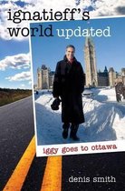 Ignatieff's World Updated
