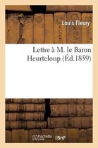Lettre � M. Le Baron Heurteloup