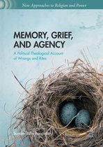 New Approaches to Religion and Power - Memory, Grief, and Agency