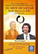EL ARTE DE SANAR Reiki Heiwa to Ai (R) (Volumen II)