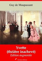 Yvette (théâtre inachevé) – suivi d'annexes