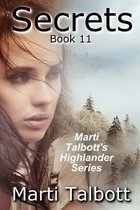 Secrets, Book 11, (Marti Talbott's Highlander Series)