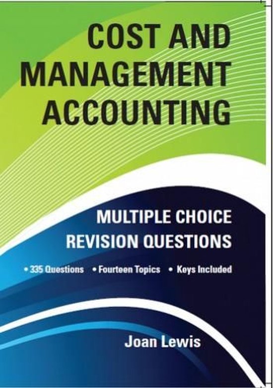 Boek 'Cost and Management Accounting Multiple Choice Revision Questions' van Joan Lewis, met 335 vragen.