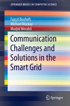 SpringerBriefs in Computer Science - Communication Challenges and Solutions in the Smart Grid