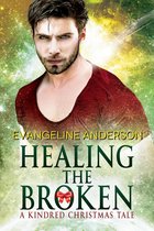 Kindred Tales 4 - Healing the Broken...Book 4 in the Kindred Tales Series