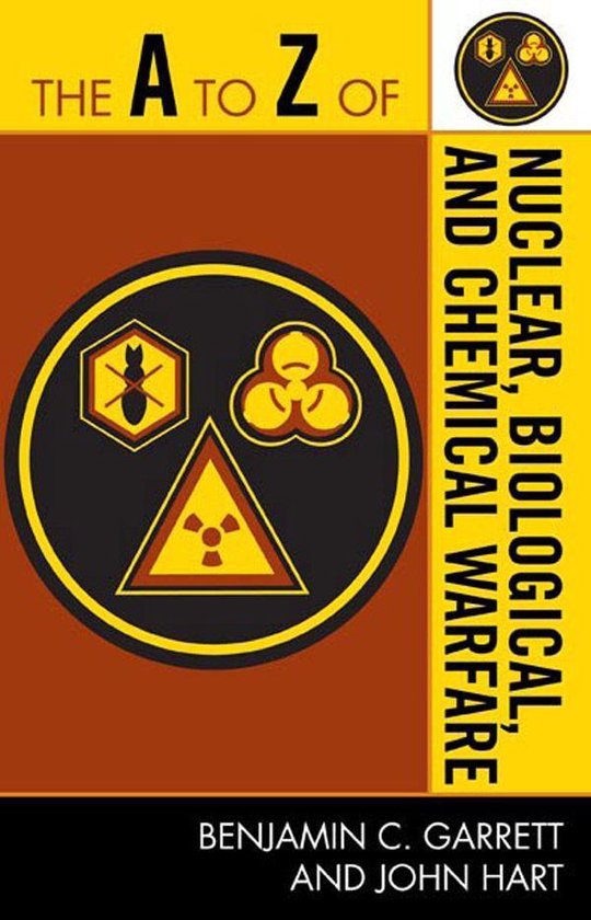 The a to Z of Nuclear, Biological and Chemical Warfare