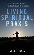 Living Spiritual Praxis