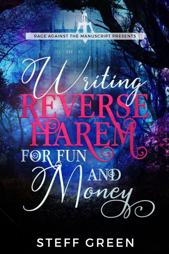 A Rage Against The Manuscript guide - Writing Reverse Harem  ... - cover