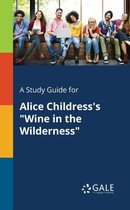 A Study Guide for Alice Childress's Wine in the Wilderness