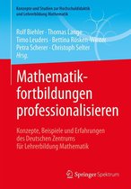 Konzepte und Studien zur Hochschuldidaktik und Lehrerbildung Mathematik - Mathematikfortbildungen professionalisieren