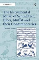 The Instrumental Music of Schmeltzer, Biber, Muffat and Their Contemporaries