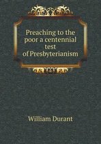 Preaching to the poor a centennial test of Presbyterianism