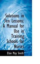 Solutions in Ten Lessons