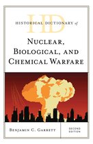 Historical Dictionaries of War, Revolution, and Civil Unrest - Historical Dictionary of Nuclear, Biological, and Chemical Warfare