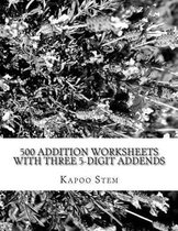 500 Addition Worksheets with Three 5-Digit Addends