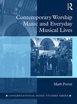 Congregational Music Studies Series - Contemporary Worship Music and Everyday Musical Lives