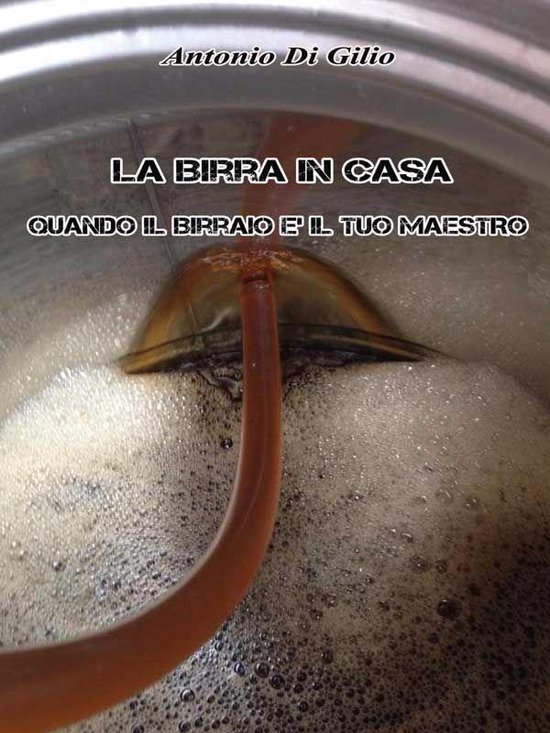 La birra in casa:quando il birraio è il tuo maestro - cover