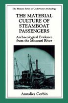 The Springer Series in Underwater Archaeology - The Material Culture of Steamboat Passengers