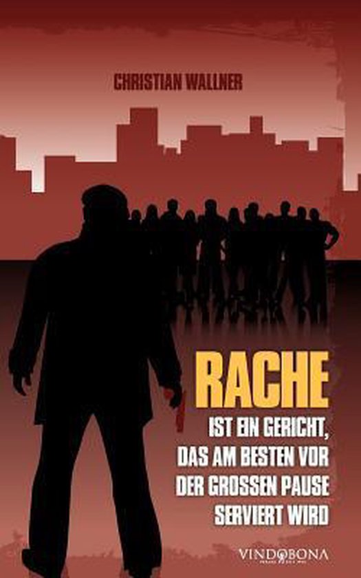 Rache Ist Ein Gericht, Das Am Besten VOR Der Grossen Pause Serviert Wird, Christian...