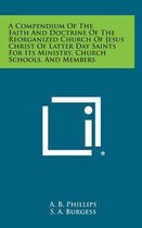 A Compendium of the Faith and Doctrine of the Reorganized Church of Jesus Christ of Latter Day Saints for Its Ministry, Church Schools, and Members