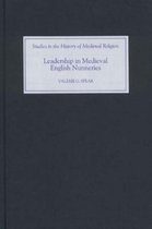 Studies in the History of Medieval Religion- Leadership in Medieval English Nunneries