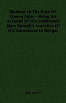 Bombay In The Days Of Queen Anne - Being An Account Of The Settlement Also