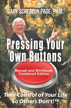 Pressing Your Own Buttons: Take Control of Your Life So Others Don't!™