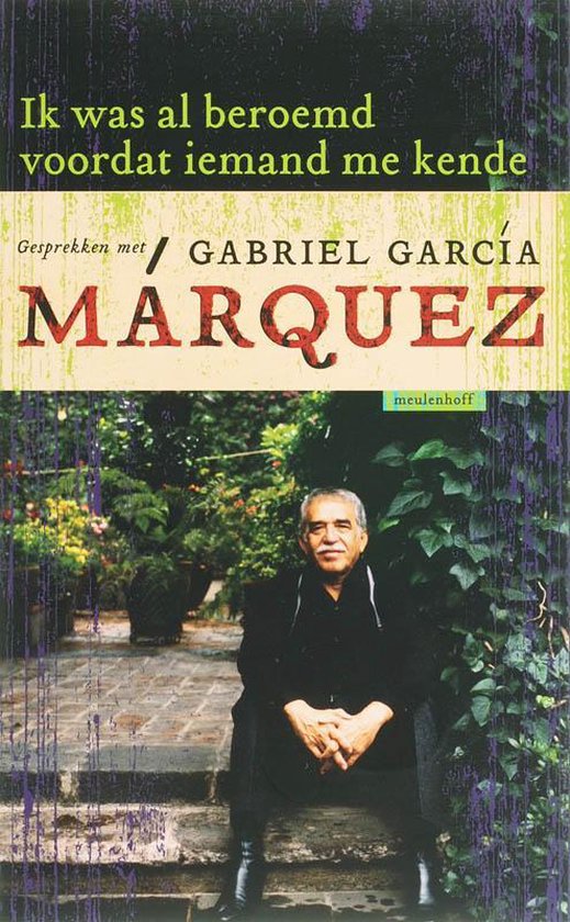 Ik was al beroemd voordat iemand me kende - Gabriel Garcia Marquez | Respetofundacion.org