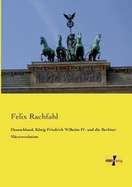Deutschland, König Friedrich Wilhelm IV. und die Berliner Märzrevolution
