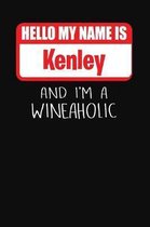 Hello My Name Is Kenley and I'm a Wineaholic