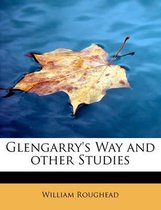 Glengarry's Way and Other Studies