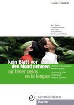 kein Blatt vor den Mund nehmen - no tener pelos en la lengua