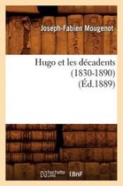 Litterature- Hugo Et Les D�cadents (1830-1890) (�d.1889)