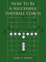 How To Be A Successful Football Coach