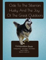 The Siberian Husky And the Joy Of The Great Outdoors Composition Notebook