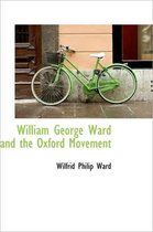William George Ward and the Oxford Movement