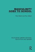 Routledge Library Editions: Education and Gender - Masculinity Goes to School